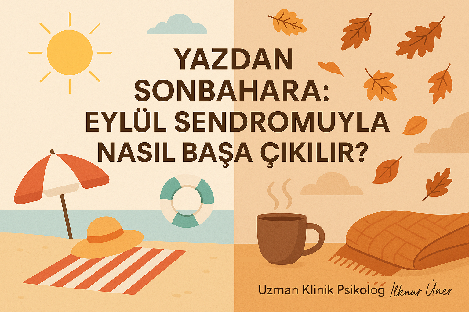 Yazdan Sonbahara: Eylül Sendromuyla Nasıl Başa Çıkılır?
